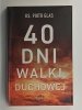 40 DNI WALKI DUCHOWEJ – Piotr Glas